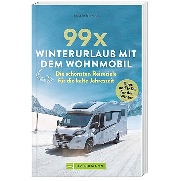 Camperglück Winterurlaub mit dem Wohnmobil, Torsten Berning