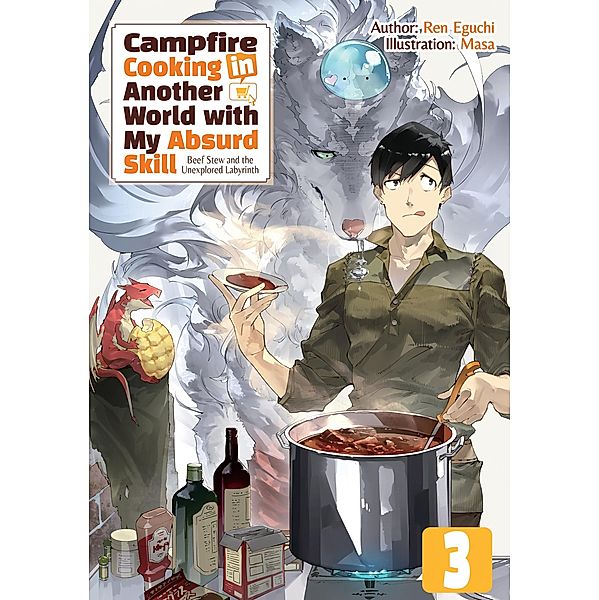 Campfire Cooking in Another World with My Absurd Skill: Volume 3 / Campfire Cooking in Another World with My Absurd Skill Bd.3, Ren Eguchi