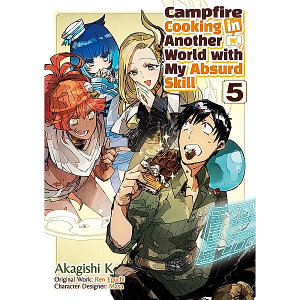 Campfire Cooking in Another World with My Absurd Skill (MANGA) Volume 5 / Campfire Cooking in Another World with My Absurd Skill (MANGA) Bd.5, Ren Eguchi