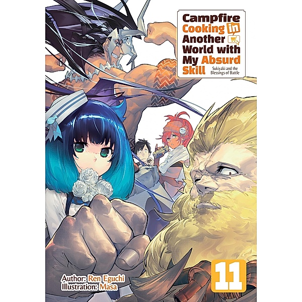 Campfire Cooking in Another World with My Absurd Skill: Volume 11 / Campfire Cooking in Another World with My Absurd Skill Bd.11, Ren Eguchi
