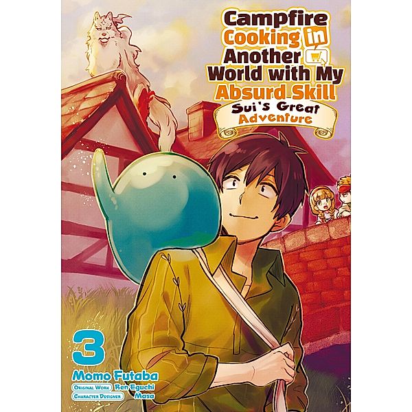 Campfire Cooking in Another World with My Absurd Skill: Sui's Great Adventure: Volume 3 / Campfire Cooking in Another World with My Absurd Skill: Sui's Great Adventure Bd.3, Ren Eguchi