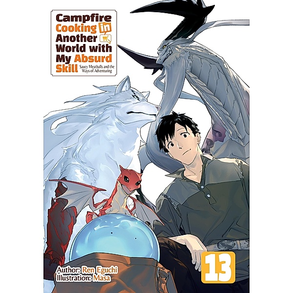 Campfire Cooking in Another World with My Absurd Skill: Volume 13 / Campfire Cooking in Another World with My Absurd Skill Bd.13, Ren Eguchi