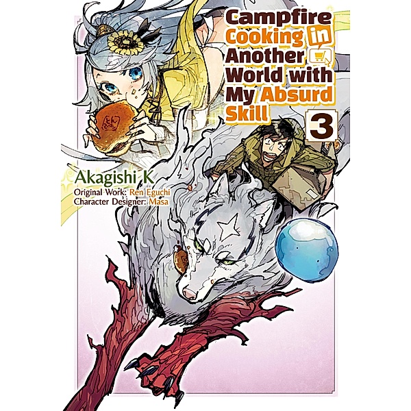 Campfire Cooking in Another World with My Absurd Skill (MANGA) Volume 3 / Campfire Cooking in Another World with My Absurd Skill (MANGA) Bd.3, Ren Eguchi