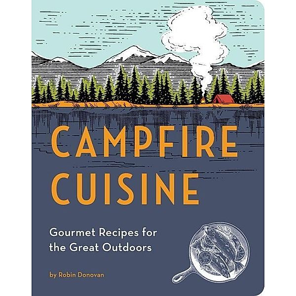 Campfire Cuisine, Robin Donovan
