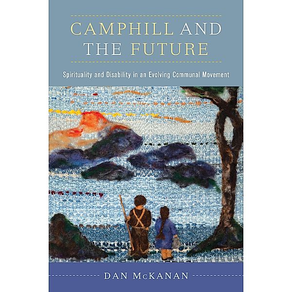 Camphill and the Future, Dan Mckanan