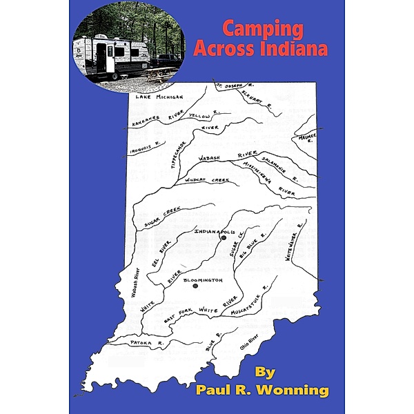 Camping Across Indiana (Exploring Indiana, #7) / Exploring Indiana, Paul R. Wonning