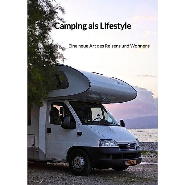 Camping als Lifestyle, Tom Stein
