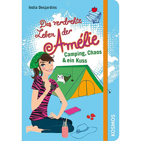 Camping, Chaos & ein Kuss / Das verdrehte Leben der Amélie Bd.6, India Desjardins