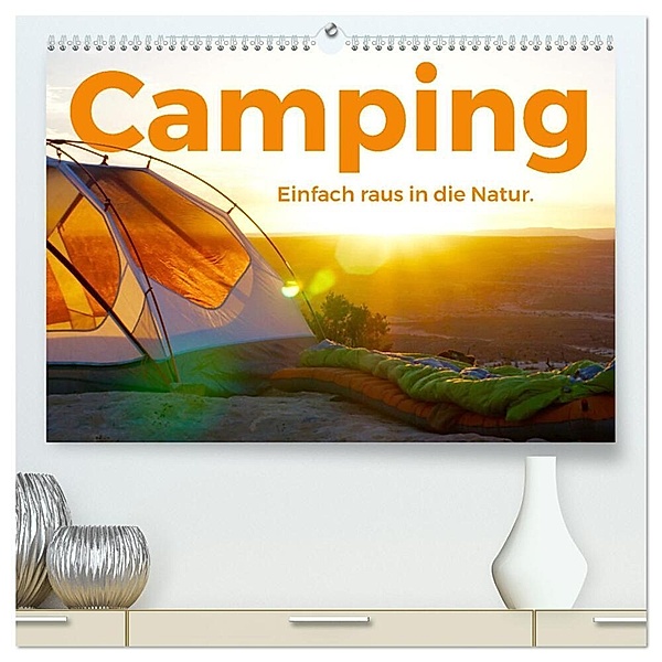 Camping - Einfach raus in die Natur! (hochwertiger Premium Wandkalender 2025 DIN A2 quer), Kunstdruck in Hochglanz, Calvendo, M. Scott