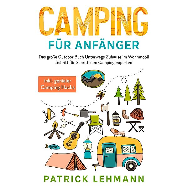 Camping für Anfänger, Patrick Lehmann