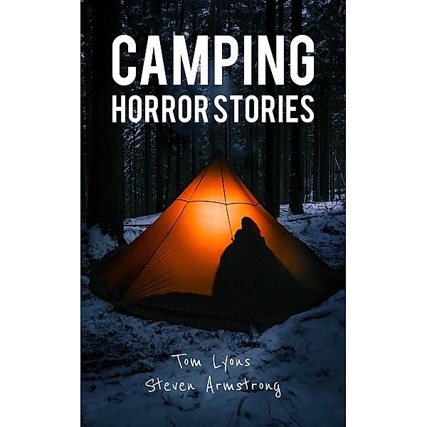 Camping Horror Stories / Camping Horror Stories, Tom Lyons, Steven Armstrong