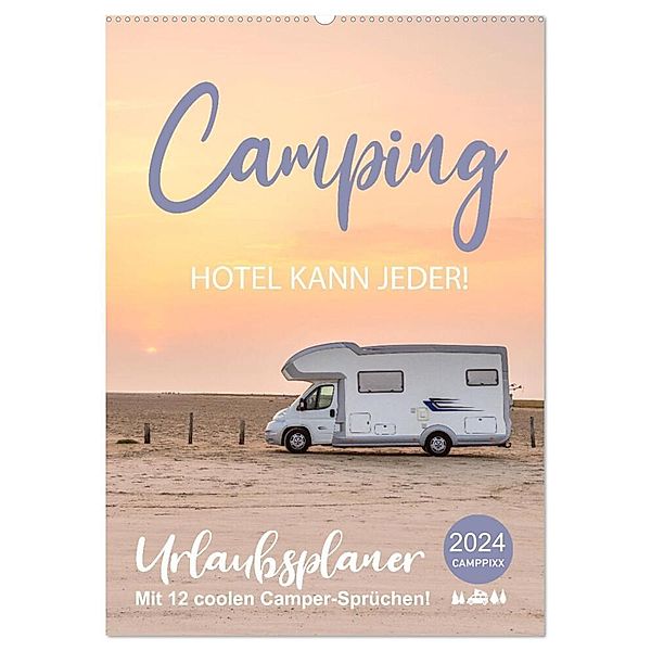 Camping - Hotel kann jeder! (Wandkalender 2024 DIN A2 hoch), CALVENDO Monatskalender, Mario Weigt