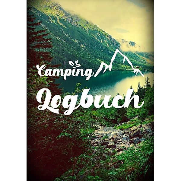 Camping Logbuch: Wohnwagen Reisetagebuch - Camper Wohnmobil Reise Logbuch, Z. Wolle