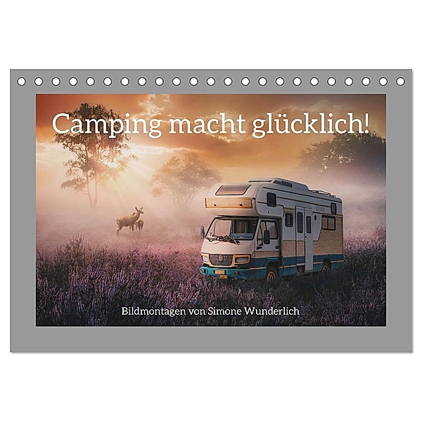 Camping macht glücklich! (Tischkalender 2024 DIN A5 quer), CALVENDO Monatskalender, Simone Wunderlich