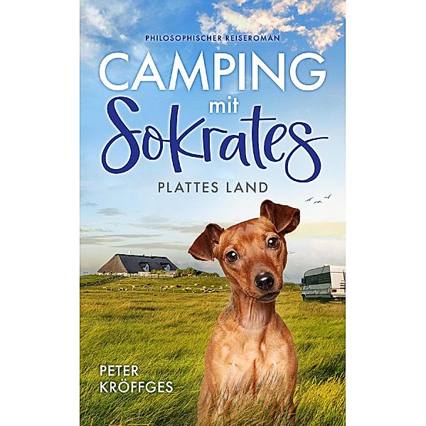 Camping mit Sokrates, Peter Kröffges