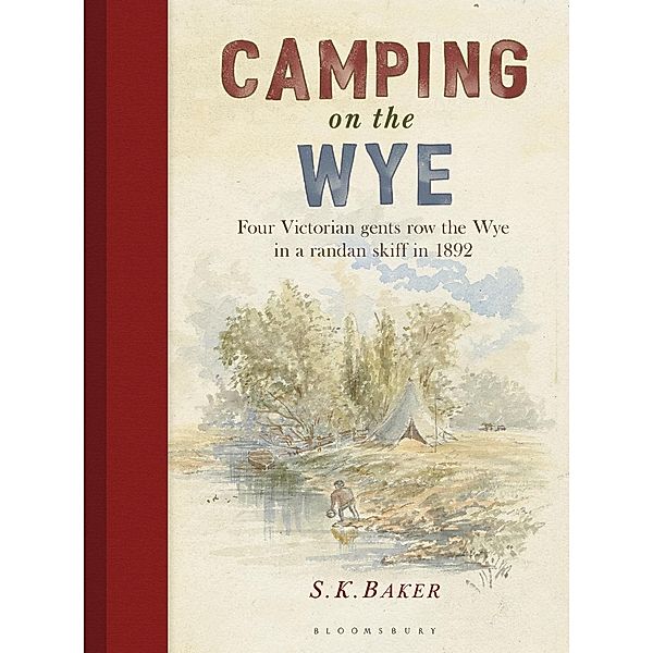 Camping on the Wye, S. K. Baker