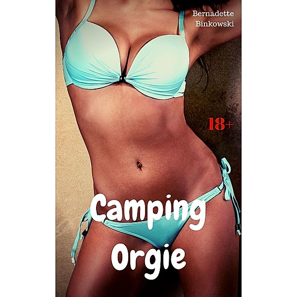 Camping Orgie, Bernadette Binkowski