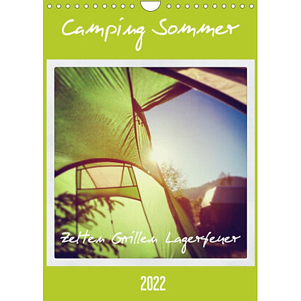 Camping Sommer - Zelten Grillen Lagerfeuer (Wandkalender 2022 DIN A4 hoch), Gaby Wojciech