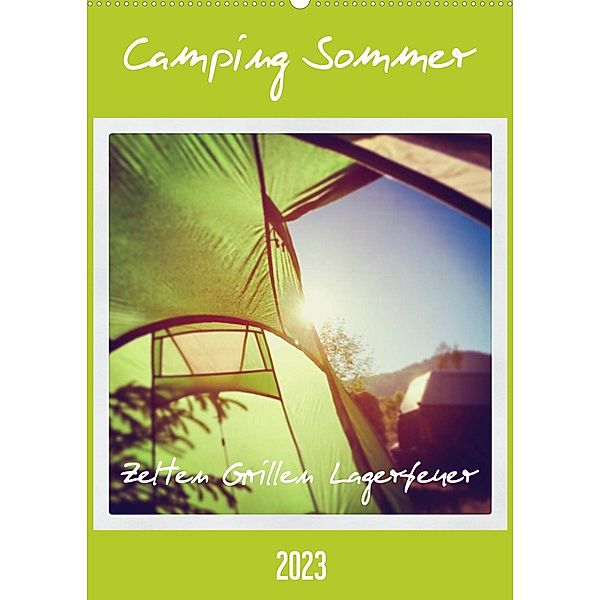 Camping Sommer - Zelten Grillen Lagerfeuer (Wandkalender 2023 DIN A2 hoch), Gaby Wojciech