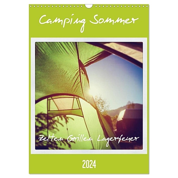 Camping Sommer - Zelten Grillen Lagerfeuer (Wandkalender 2024 DIN A3 hoch), CALVENDO Monatskalender, Gaby Wojciech