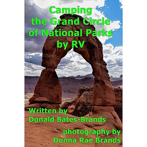 Camping the Grand Circle of National Parks, Donald Bates-Brands