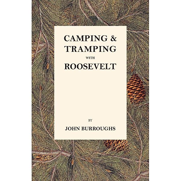 Camping & Tramping with Roosevelt, John Burroughs