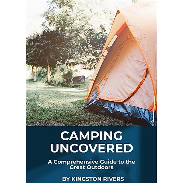 Camping Uncovered, Kingston Rivers