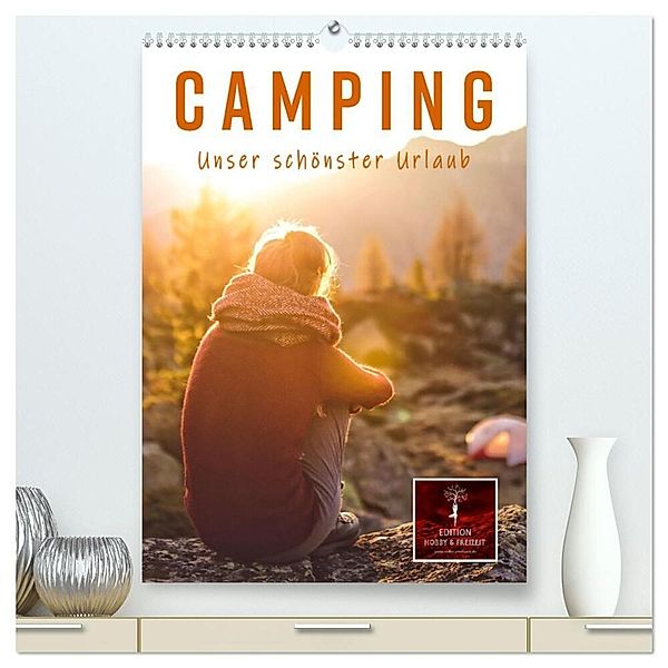 Camping - unser schönster Urlaub (hochwertiger Premium Wandkalender 2024 DIN A2 hoch), Kunstdruck in Hochglanz, Peter Roder