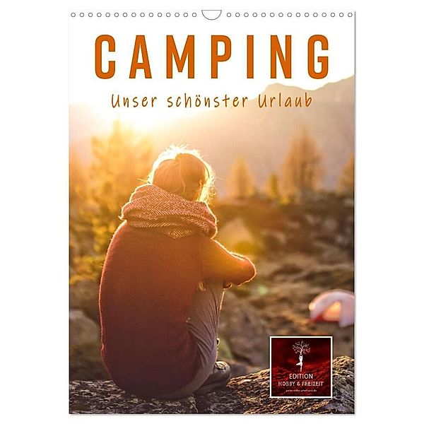 Camping - unser schönster Urlaub (Wandkalender 2024 DIN A3 hoch), CALVENDO Monatskalender, Peter Roder
