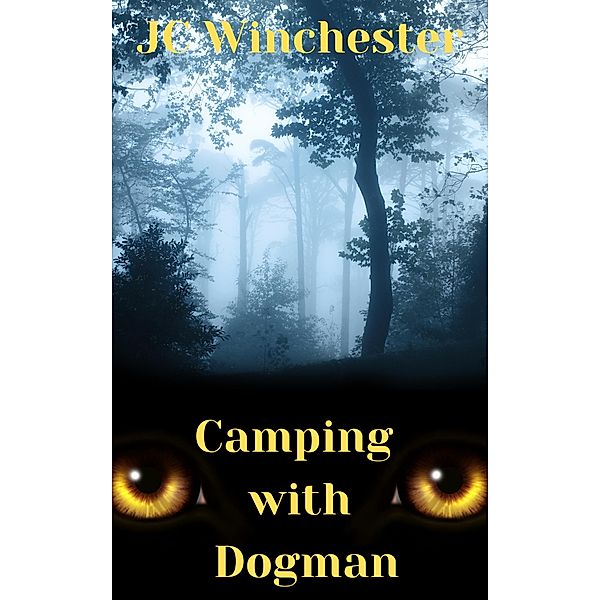 Camping with Dogman (Monster One Shots, #1) / Monster One Shots, Jc Winchester