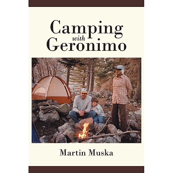 Camping with Geronimo, Martin Muska