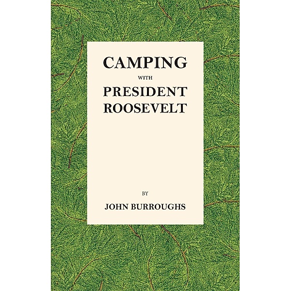 Camping with President Roosevelt, John Burroughs