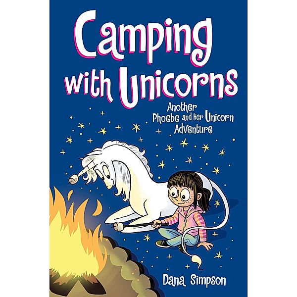 Camping with Unicorns / Phoebe and Her Unicorn Bd.11, Dana Simpson