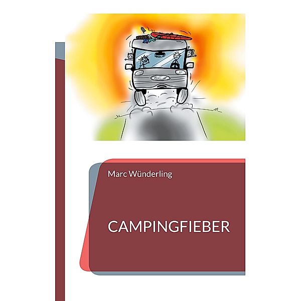 Campingfieber, Marc Wünderling