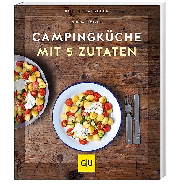 Campingküche mit 5 Zutaten, Sonja Stötzel