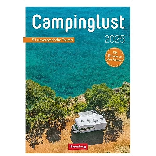 Campinglust Wochen-Kulturkalender 2025 - 53 unvergessliche Touren, Michael Moll