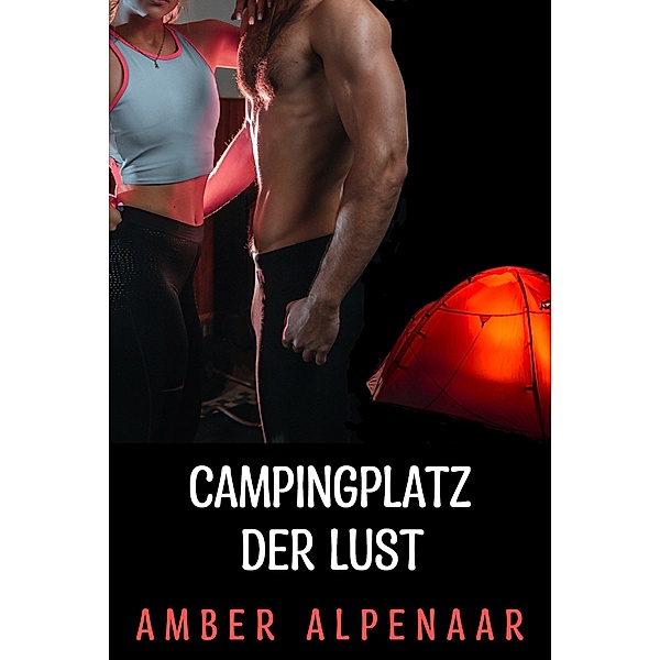 Campingplatz der Lust, Amber Alpenaar