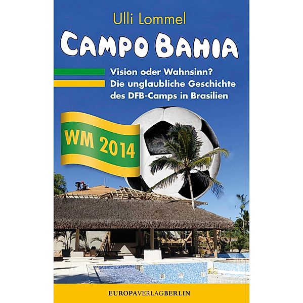 CAMPO BAHIA - Vision oder Wahnsinn, Ulli Lommel