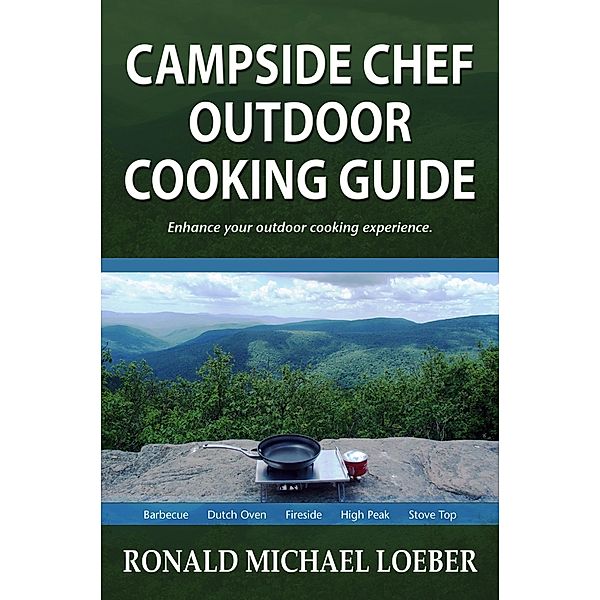 Campside Chef Outdoor Cooking Guide, Ronald Michael Loeber