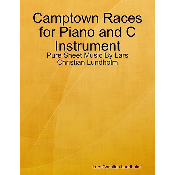 Camptown Races for Piano and C Instrument - Pure Sheet Music By Lars Christian Lundholm, Lars Christian Lundholm