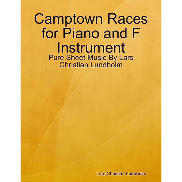 Camptown Races for Piano and F Instrument - Pure Sheet Music By Lars Christian Lundholm, Lars Christian Lundholm