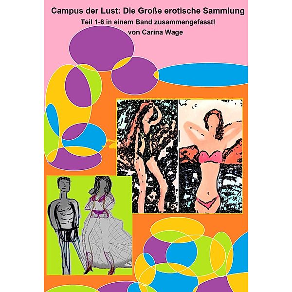 Campus der Lust! Die grosse erotische Sammlung / Campus der Lust! Bd.10, Carina Wage