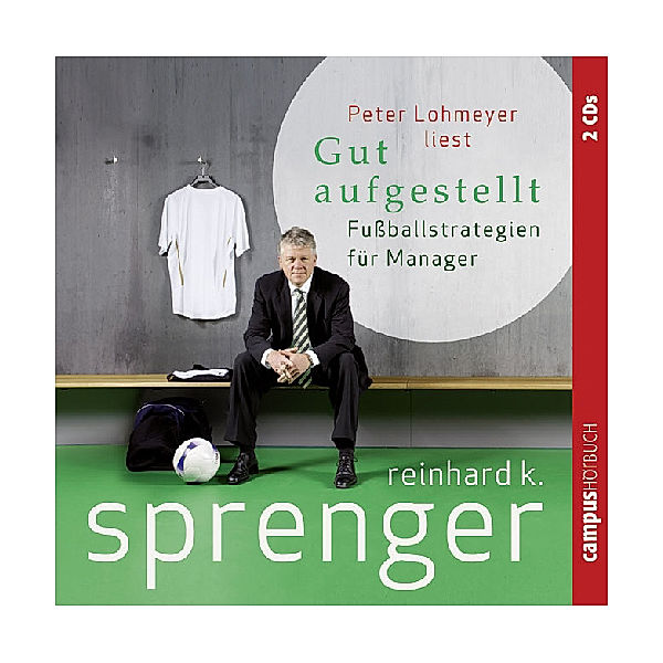 Campus Hörbuch - Gut aufgestellt,2 Audio-CDs, Reinhard K. Sprenger