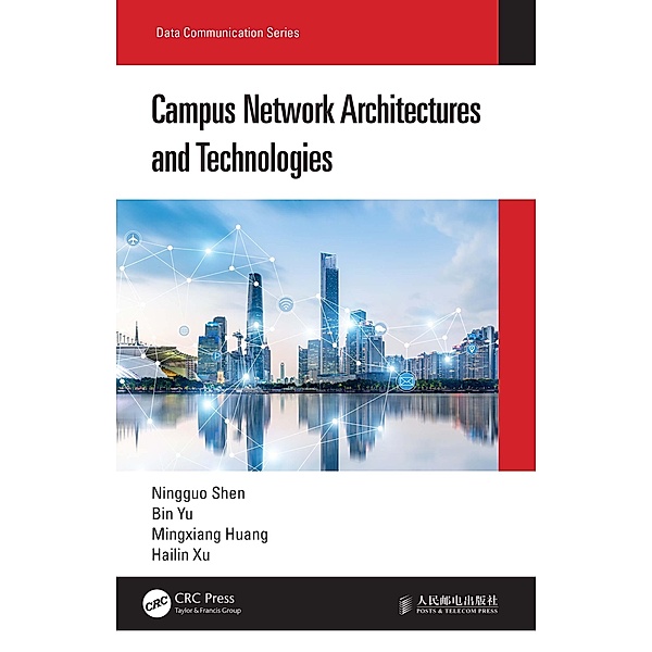 Campus Network Architectures and Technologies, Ningguo Shen, Bin Yu, Mingxiang Huang, Hailin Xu