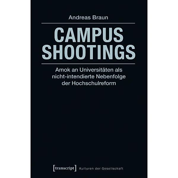 Campus Shootings / Kulturen der Gesellschaft Bd.18, Andreas Braun