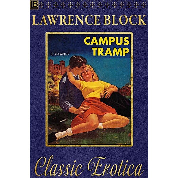 Campus Tramp (Collection of Classic Erotica, #7) / Collection of Classic Erotica, Lawrence Block