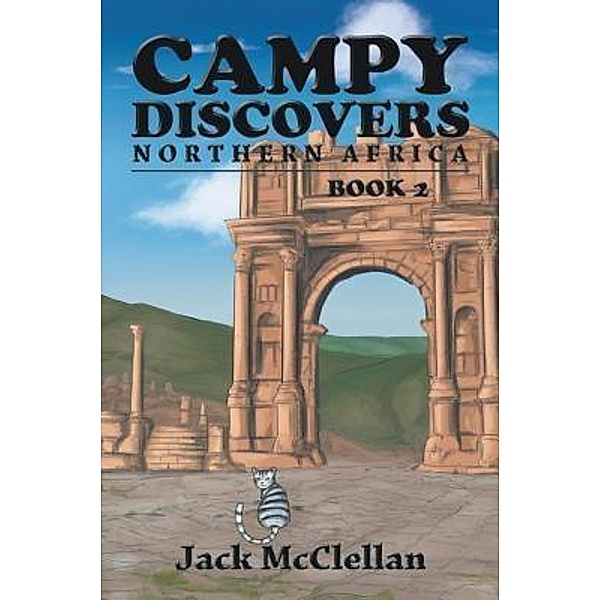 Campy Discovers Northern Africa / Westwood Books Publishing LLC, Jack McClellan