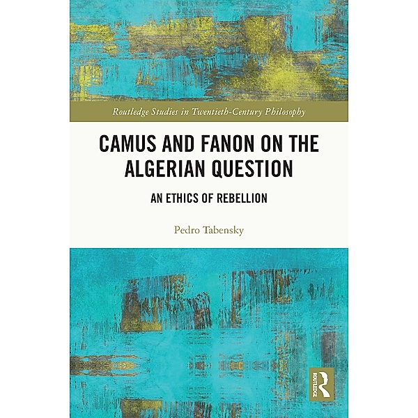 Camus and Fanon on the Algerian Question, Pedro Tabensky