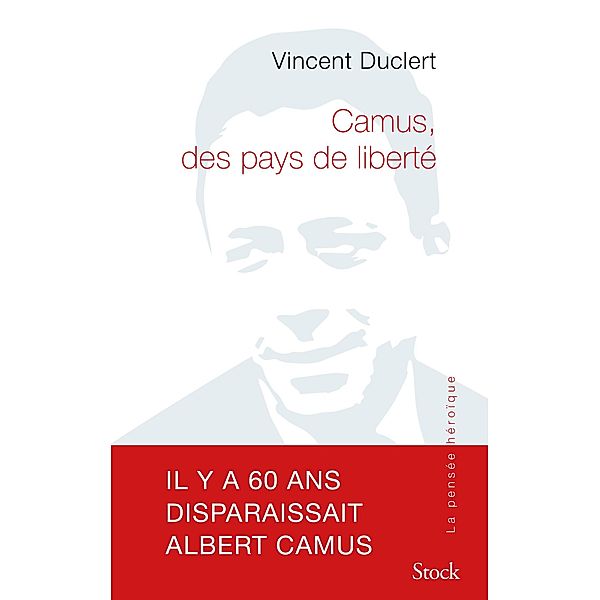 Camus, des pays de liberté / Essais - Documents, Vincent Duclert