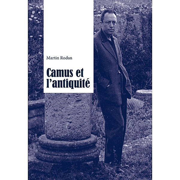 Camus et l'antiquité, Martin Rodan